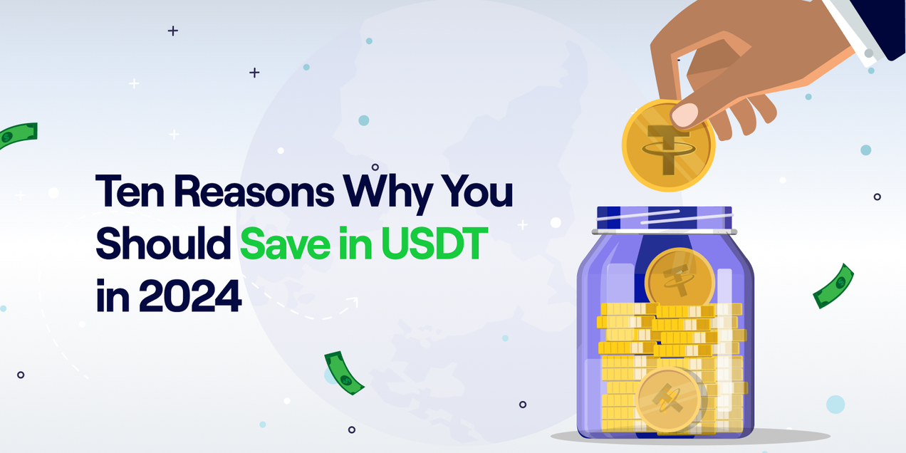 Reasons Why You Should Save in USDT in 2024