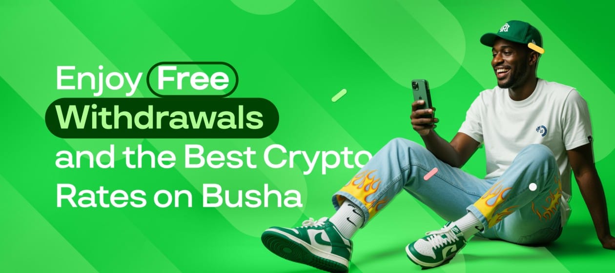 Enjoy Free Withdrawals and the Best Crypto Rates on Busha