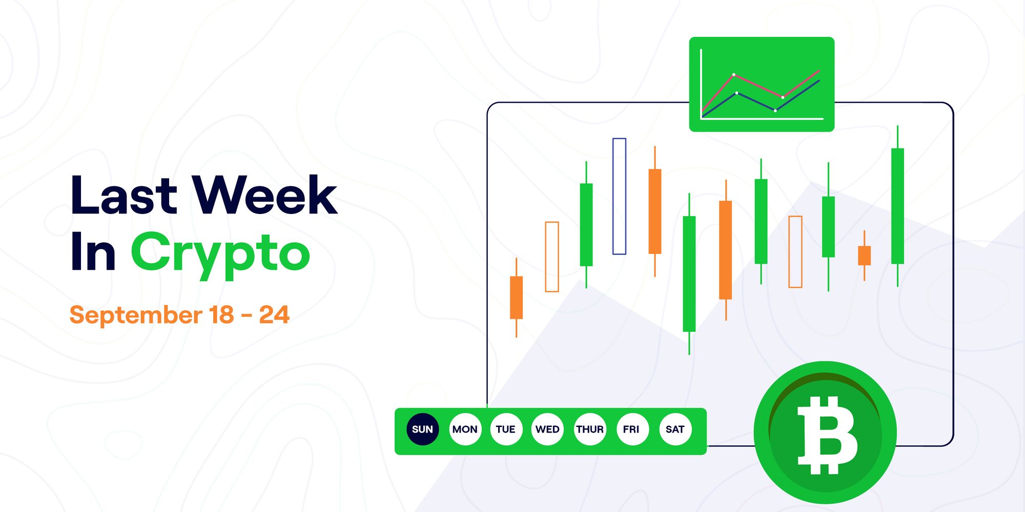 Last Week In Crypto - September 18 -24