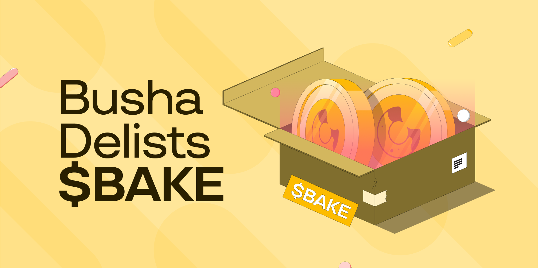 Busha Delists $BAKE